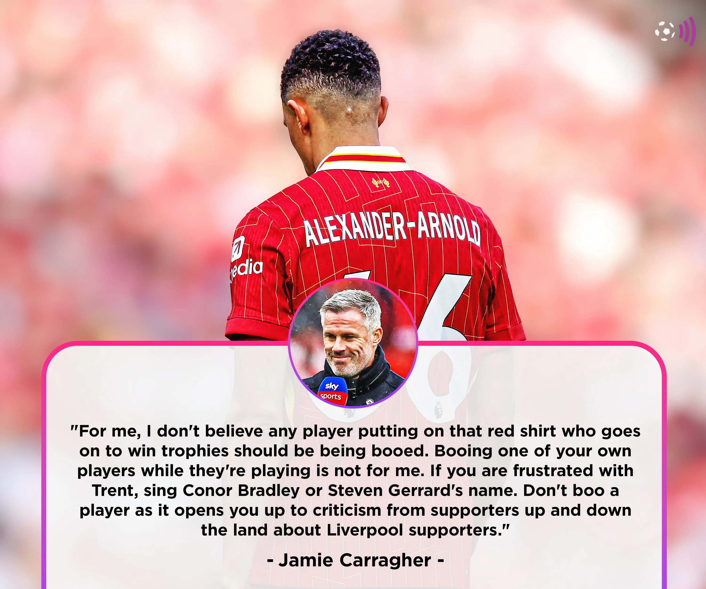 Trent Alexander-Arnold và Jamie Carragher trong màu áo Liverpool, tương lai bất định của hậu vệ phải